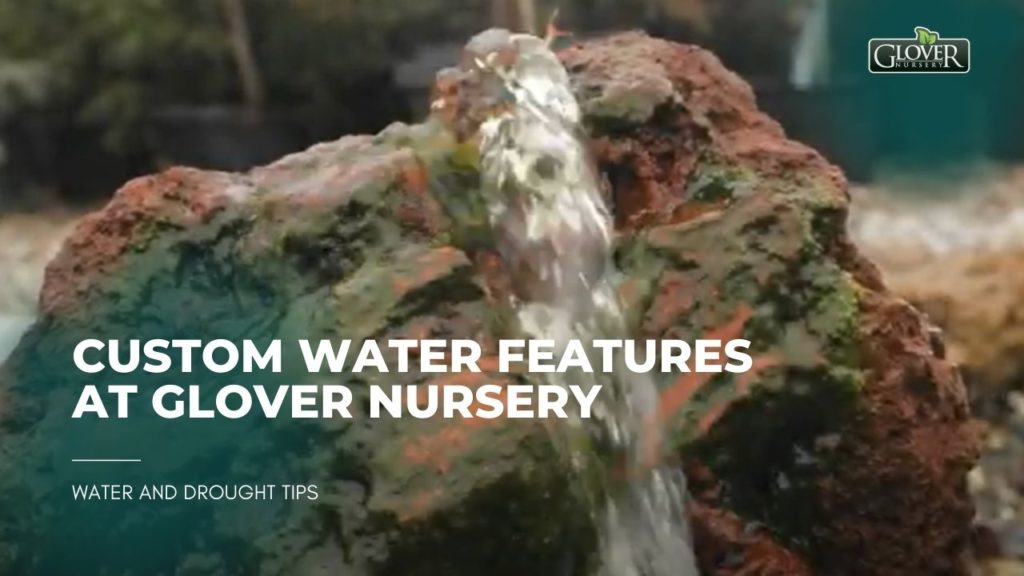Custom Water Features at Glover Nursery