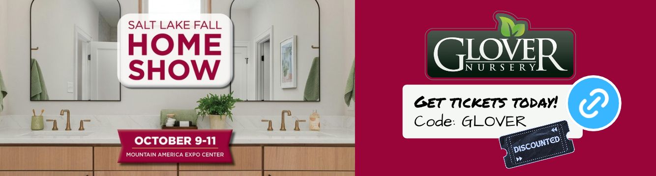 Salt Lake Home Show Banner Image for Glover Nursery Website with Discount Code
